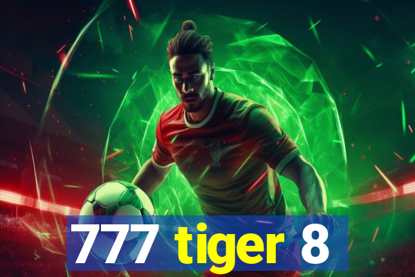 777 tiger 8